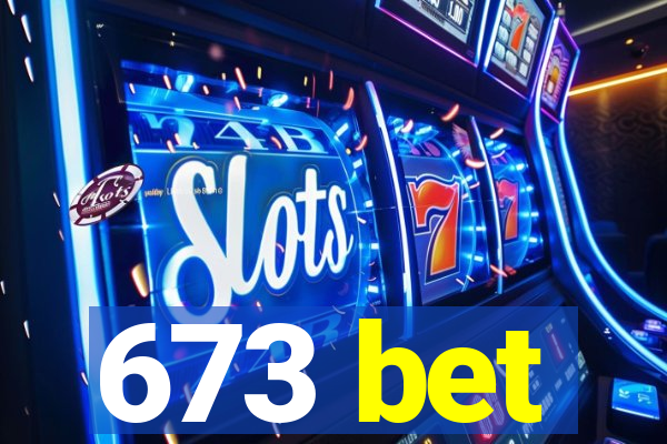 673 bet